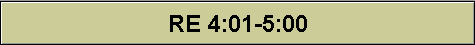 RE 4:01-5:00