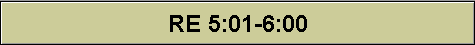 RE 5:01-6:00