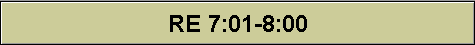 RE 7:01-8:00