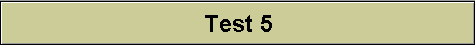 Test 5